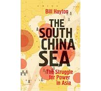 The South China Sea : The Struggle for Power in Asia