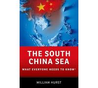 The South China Sea: What Everyone Needs to Know