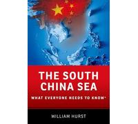 The South China Sea: What Everyone Needs to Know