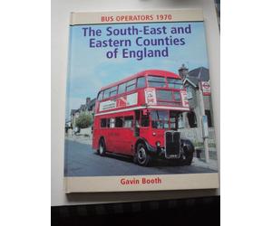 The South-East and Eastern Counties of England: Bus Operators 1970 (Bus Operators S.)