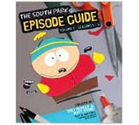 The South Park Episode Guide: Volume 1 (The South Park Episode Guide: The Official Companion to the Outrageous Plots, Shocking Language, Skewed Celebrities, and Awesome Animation)