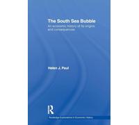 The South Sea Bubble: An Economic History of its Origins and Consequences. (Routledge Explorations in Economic History)