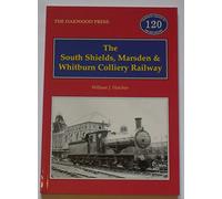 The South Shields, Marsden and Whitburn Colliery Railway: No. 120 (Oakwood Library of Railway History)
