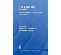 The South Slav Conflict: History, Religion, Ethnicity, and Nationalism (Contemporary Issues in European Politics)