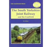 The South Yorkshire Joint Railway and the Coalfield: No. 33 (Oakwood Library of Railway History)