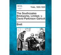 The Southcoates Brickworks, Limited, V. David Parkinson Garbutt