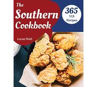 The Southern Cookbook 365: Take A Tasty Tour Of Southern With 365 Best Southern Recipes! [Book 1]