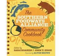 The Southern Foodways Alliance Community Cookbook