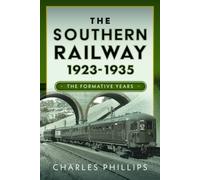 The Southern Railway 1923 - 1935 : The Formative Years
