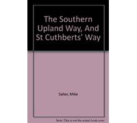 The Southern Upland Way & St Cuthbert's Way (Walking Trails Guides)