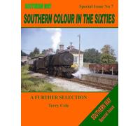The Southern Way Special Issue: No. 7: Southern Colour in the Sixties - A Second Selection