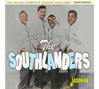 The Southlanders - Britain's First Doo-Woppers - The (Almost) Complete Singles 1955-1960