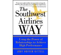The Southwest Airlines Way: Using the Power of Relationships to Achieve High Performance