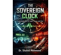 THE SOVEREIGN CLOCK: A Technothriller of Truth, Tempo, and War (THE TEMPO WARS TRILOGY)