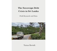 The Sovereign Debt Crisis in Sri Lanka: Field Research and Data