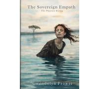 The Sovereign Empath: The Phoenix Rising