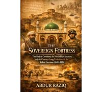 The Sovereign Fortress: The Malyar Covenant, the Peer Bukhari Sanctuary, and the Century-Long Evolution of the Kohat Garrison (1849-2026)