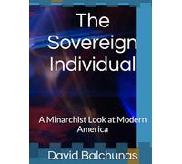 The Sovereign Individual: A Minarchist Look at Modern America