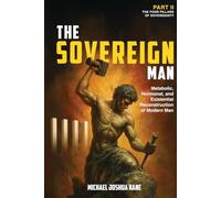 THE SOVEREIGN MAN - Metabolic, Hormonal, and Existential Reconstruction of Modern Man: PART II - THE FOUR PILLARS OF SOVEREIGNTY