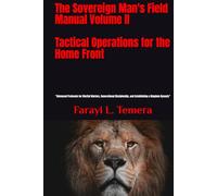 The Sovereign Man's Field Manual Volume II: Tactical Operations for the Home Front: "Advanced Protocols for Marital Warfare, Generational ... Dynasty" (The Sovereign Man's Field Manuals)
