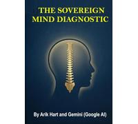 THE SOVEREIGN MIND DIAGNOSTIC: A Manual to Detect, Avoid, and Outmaneuver... Parasites, Slaves, and False Messiahs