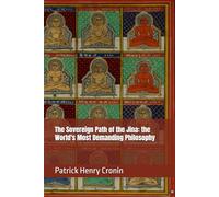 The Sovereign Path of the Jina: the World's Most Demanding Philosophy