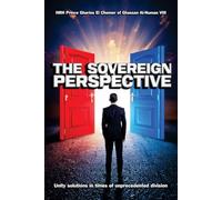 The Sovereign Perspective: Unity Solutions in Times of Unprecedented Division (Political Holisticism: The Soul of the State)