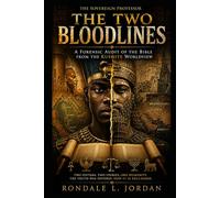 The Sovereign Professor: The Two Bloodlines: A Forensic Audit of the Bible from the Kushite Worldview: 3 (The Sovereign Professor: Restoration of the Kushite Worldview)