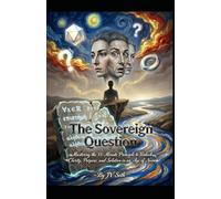 The Sovereign Question: Mastering the 55-Minute Principle to Unlock Clarity, Purpose, and Solution in an Age of Noise (Hard Life Problems Worth Solving)