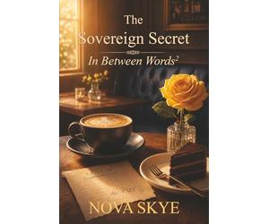 The Sovereign Secret: In Between Words