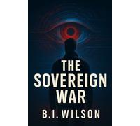 The Sovereign War: A Nathan Bishop Thriller: 1 (Sovereign War Trilogy)