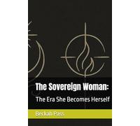 The Sovereign Woman:: The Era She Becomes Herself