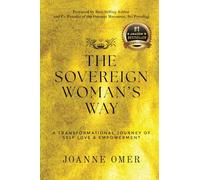 The Sovereign Woman's Way: A Transformational Journey of Self Love & Empowerment