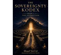 The Sovereignty Kodex: Book I The Extraction