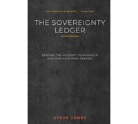 The Sovereignty Ledger: Reading the Account Your Health and Time Have Been Keeping (THE UNSTUCK BLUEPRINT)
