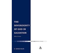 The Sovereignty of God in Salvation: Biblical Essays