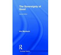 The Sovereignty of Good (Routledge Classics)