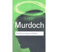 The Sovereignty of Good: (Routledge Classics 2nd edition)