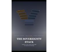 THE SOVEREIGNTY STACK: Institutions, Power, and the Global Battle for Control Over Technology (The Business Reality Series)