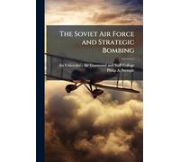 The Soviet Air Force and Strategic Bombing