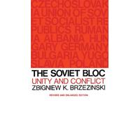 The Soviet Bloc: Unity and Conflict: Unity and Conflict, Revised and Enlarged Edition: 37 (Russian Research Center Studies)