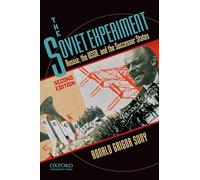 The Soviet Experiment: Russia, the USSR, and the Successor States