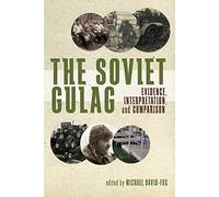 The Soviet Gulag: Evidence, Interpretation and Comparison: 233 (Pitt Series in Russian and East European Studies)
