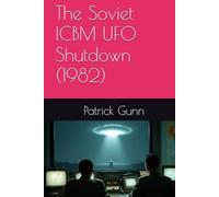The Soviet ICBM UFO Shutdown (1982)