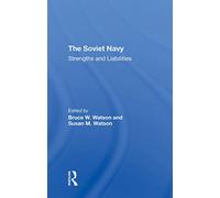 The Soviet Navy: Strengths And Liabilities