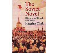The Soviet Novel, Third Edition: History as Ritual