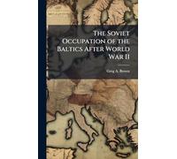 The Soviet Occupation of the Baltics After World War II
