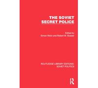 The Soviet Secret Police (Routledge Library Editions: Soviet Politics)