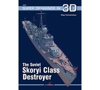 The Soviet Skoryi Class Destroyer: 16075 (Super Drawings in 3D)