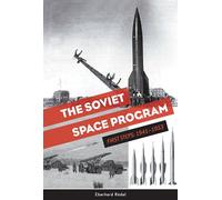 The Soviet Space Program: First Steps: 1941-1953 (The Soviets in Space Series, 1)